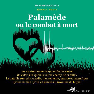 Tristan S4 - épisode 04 - Palamède, ou le combat à mort