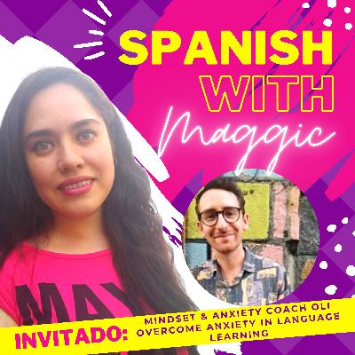 058 | Overcome anxiety in language learning with Oli Cooke