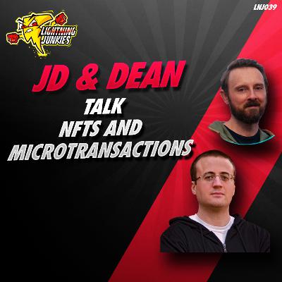 JD and Dean Talk NFTs and Microtransactions - LNJ039
