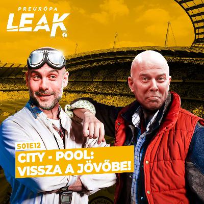 Manchester City-Liverpool: Vissza a jövőbe | PREurópa Leak - S01E12