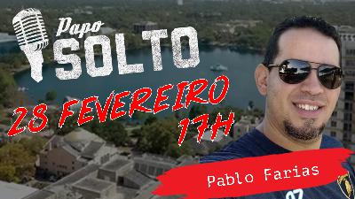PABLO FARIAS - PAPO SOLTO #6