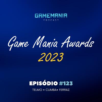 #123 - Gamemania Awards 2023