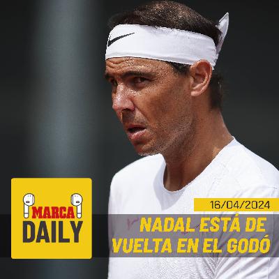 Rafa Nadal está de vuelta