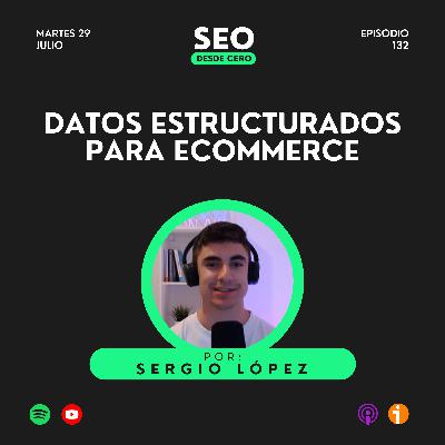 132. Datos estructurados para ecommerce: aparece en Google y en la IA