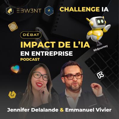🎙️Challenge IA 🤖 présente Comment l'IA impact les entreprises ? Débat entre deux experts Emmanuel VIVIER et Jennifer DELALANDE LIM