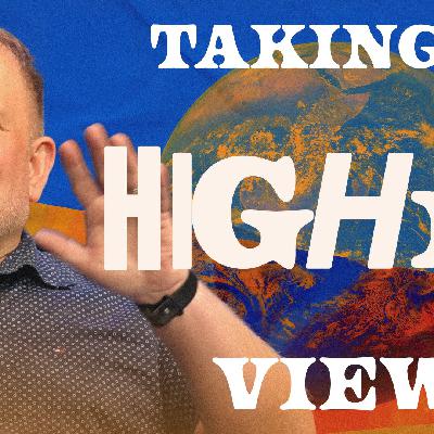 Taking a Higher View — Pastor J.D. King Taking a Higher View — Pastor J.D. King