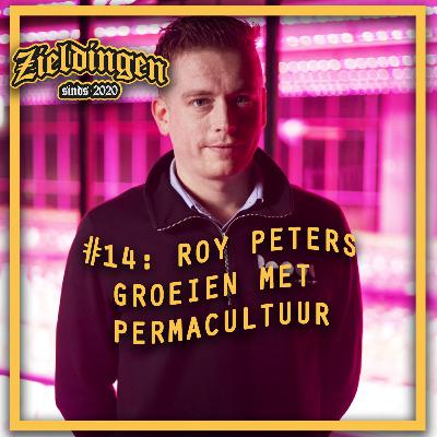 Zieldingen #14: Roy Peeters | Groeien met Permacultuur