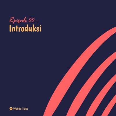 Episode 00 - Introduksi