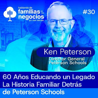Ken Peterson: 60 Años Educando un Legado: La Historia Familiar Detrás de Peterson Schools