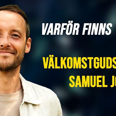 Varför finns vi här? - Välkomstgudstjänst Samuel Jonsson