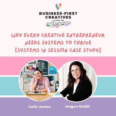 Why Every Creative Entrepreneur Needs Systems to Thrive with Megan Smith Why Every Creative Entrepreneur Needs Systems to Thrive with Megan Smith