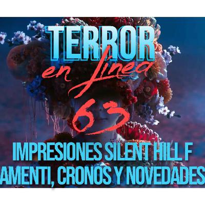 Terror en Línea 63 - Impresiones Silent Hill f, Amenti, Cronos y más
