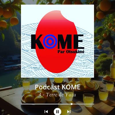 Kome - épisode 4 : Terre d'Agrumes