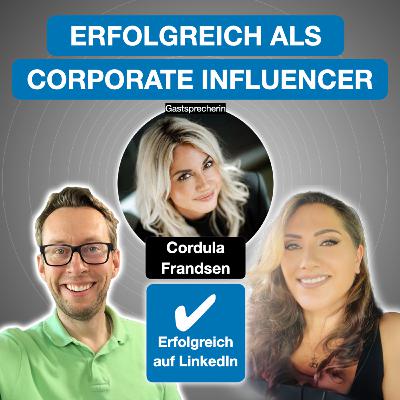 Als Corporate Influencer erfolgreich auf LinkedIn - Mit Cordula Frandsen