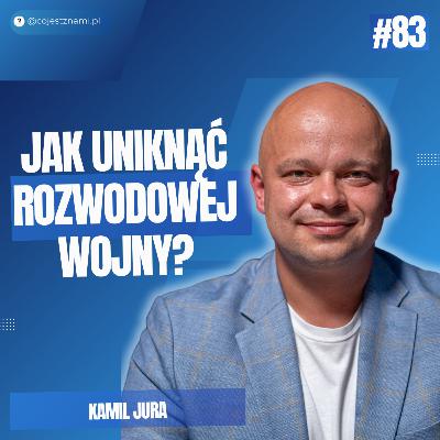 Jak uniknąć rozwodowej wojny? — Kamil Jura