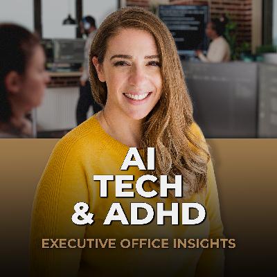 AI, Tech & ADHD: How Executive Assistants Can Thrive