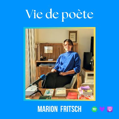 #27 - À la rencontre de Marion Fritsch - VIE DE POÈTE