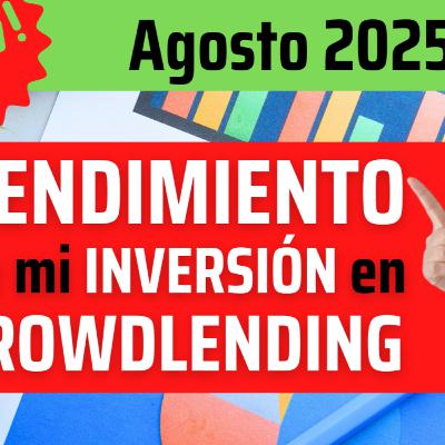 RENTABILIDAD de mi CARTERA de INVERSIÓN en CROWDLENDING 🔥Actualizada AGOSTO 2025