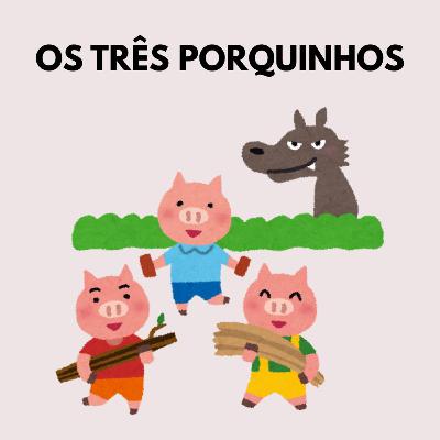 Os Três Porquinhos - The Three Little Pigs