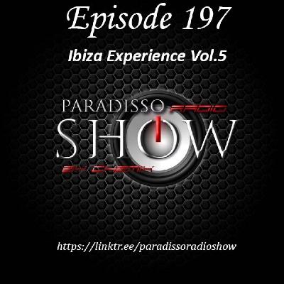 PARADISSORADIOSHOW@EPISODE_197_IBIZA_EXPERIENCE_VOL.5 PARADISSORADIOSHOW@EPISODE_197_IBIZA_EXPERIENCE_VOL.5