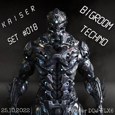 Kaiser - SET #018 BIGROOM TECHNO (25.10.2022) [Pioneer DDJ-FLX6]