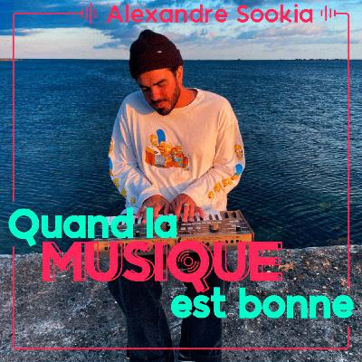 Alexandre Sookia - Quand la musique est bonne Alexandre Sookia - Quand la musique est bonne