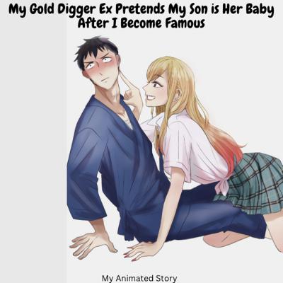 My Gold Digger Ex Pretends 😖 My Son is Her Baby 🍼 👶 After I Become Famous 🤩 | 🎙