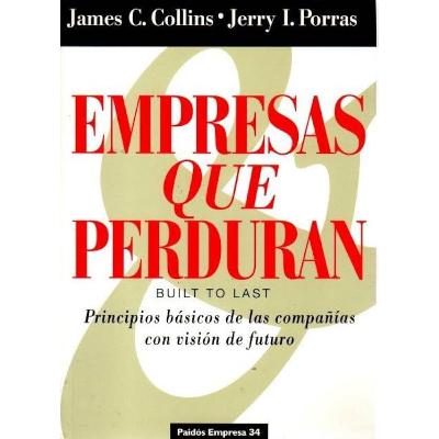 Empresas que perduran (Built to Last) - Jim Collins y Jerry I. Porras