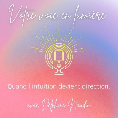 Présentation du podcast Votre Voie en Lumière