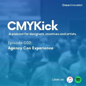 Episode 002: Agency Con Experience
