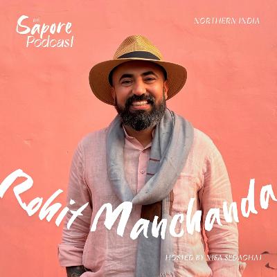 Ep. 10 – The Art of Getting Lost: Storytelling, Food, and Soulful Travel with Rohit Manchanda — Northern India Ep. 10 – The Art of Getting Lost: Storytelling, Food, and Soulful Travel with Rohit Manchanda — Northern India