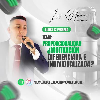 Proporcionalidad ¿Motivación diferenciada e individualizada? | Clases de derecho con Luis Gutierrez Proporcionalidad ¿Motivación diferenciada e individualizada? | Clases de derecho con Luis Gutierrez