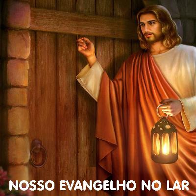 Nosso Evangelho No Lar Episódio 56 (A Carta do Mundo) Nosso Evangelho No Lar Episódio 56 (A Carta do Mundo)