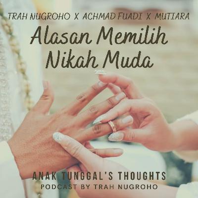 EPS 11: Alasan Memilih Nikah Muda (Trah Nugroho X Achmad Fuadi X Mutiara)
