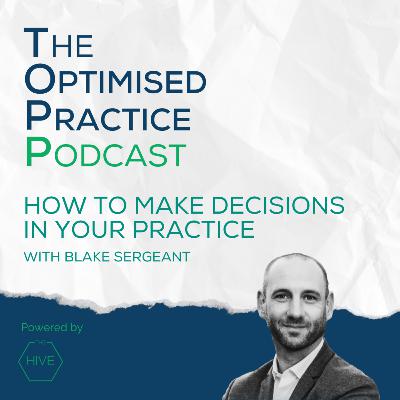 How to Make Decisions in Your Practice