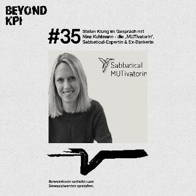 im Gespräch mit Nina Kuhlmann - die MUTivatorin, Sabbatical-Expertin & Coach & Ex-Bankerin