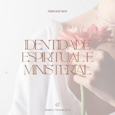 Identidade Espiritual e Ministerial nº19 Mulher, Virtude & Fé