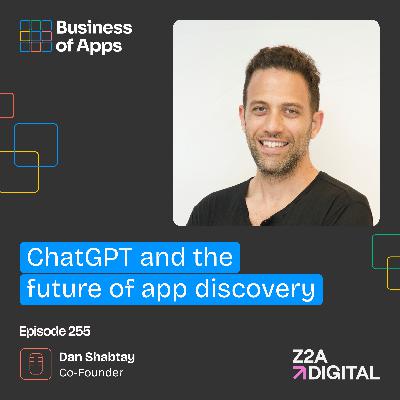 #255: ChatGPT and the future of app discovery with Dan Shabtay, Co-Founder of Z2A Digital