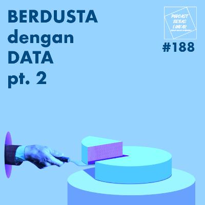 #189: Berdusta dengan Data (Part 2)