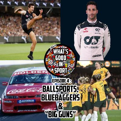 Ep. 4 : Ballsports, Bluebaggers & "Big Guns"