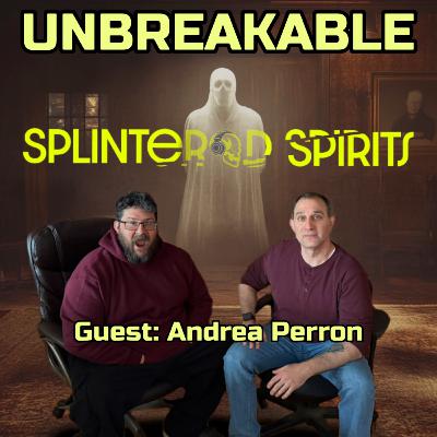 Ep 26: Unbreakable with Andrea Perron, from The Conjuring House