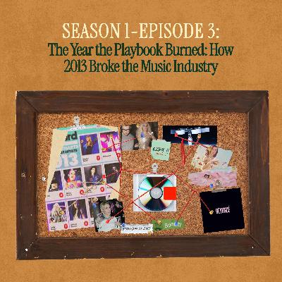 The Year the Playbook Burned: How 2013 Broke the Music Industry The Year the Playbook Burned: How 2013 Broke the Music Industry