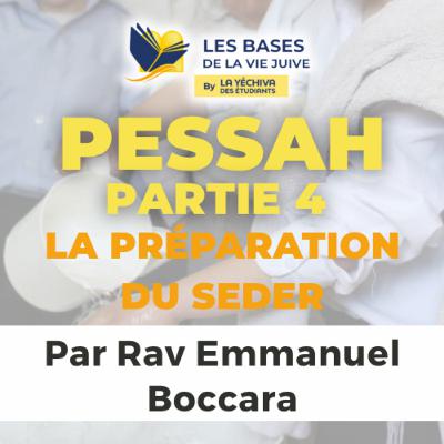 Pessah partie 4 : La préparation du Seder