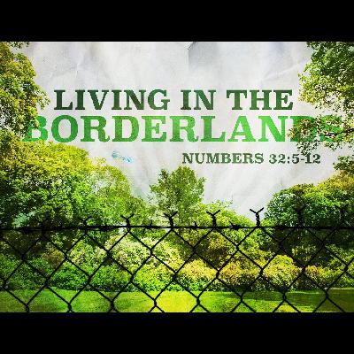 Living In The Borderlands