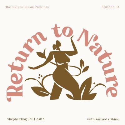 10. Shepherding Soil Health with Amanda Shine of Roving Ram Ranch