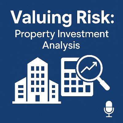 Valuing Risk: How to Analyse Property Investments Valuing Risk: How to Analyse Property Investments
