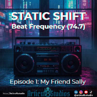 My Friend Sally • Beat Frequency (74.7): Episode 1 My Friend Sally • Beat Frequency (74.7): Episode 1