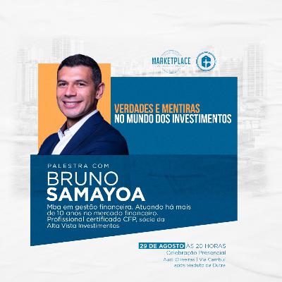 Verdades e mentiras do mundo dos investimentos- Bruno Samayoa