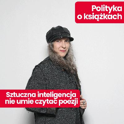 Polityka o książkach: Czytanie poezji i słuchanie audiobooków w czasach AI? Tak robi Pola Dwurnik Polityka o książkach: Czytanie poezji i słuchanie audiobooków w czasach AI? Tak robi Pola Dwurnik