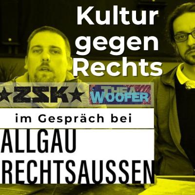 Mit Kultur gegen Rechts? ZSK und Thea Woofer im Gespräch bei Allgäu rechtsaußen Mit Kultur gegen Rechts? ZSK und Thea Woofer im Gespräch bei Allgäu rechtsaußen